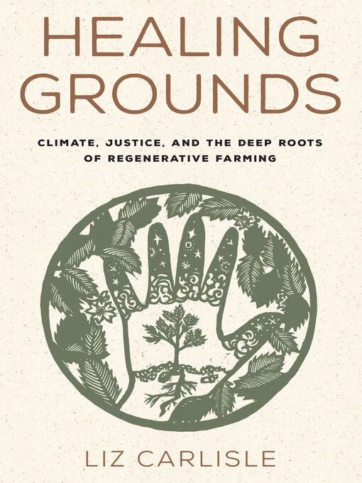 Title details for Healing Grounds by Liz Carlisle - Available